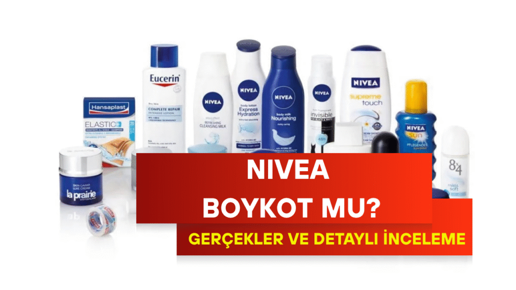 Nivea Boykot Mu? Nivea İsrail Malı Mı?