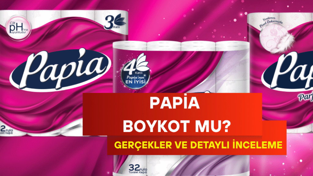 Papia Boykot Mu? Papia İsrail Malı Mı?