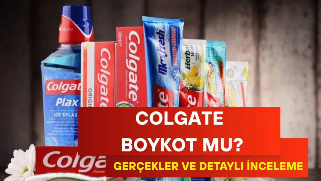 Colgate Boykot Mu? Colgate İsrail Malı Mı?