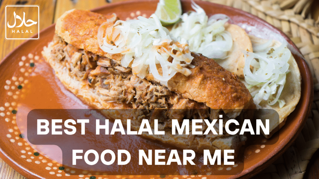 Best Halal Mexican Food Near Me